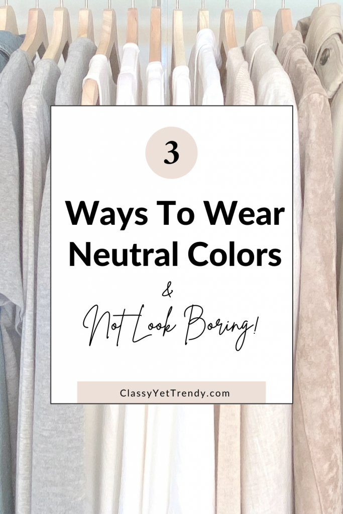 3 WAYS TO WEAR NEUTRAL COLORS pin